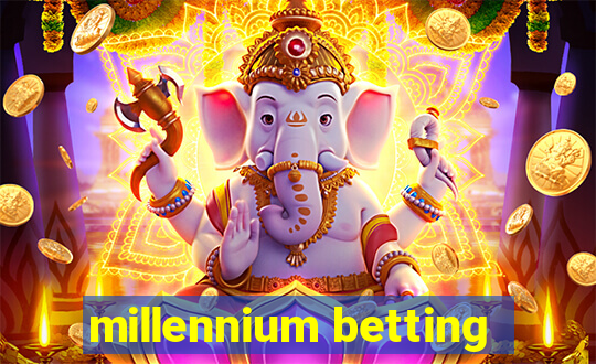 millennium betting