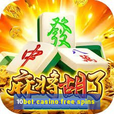 10bet casino free spins