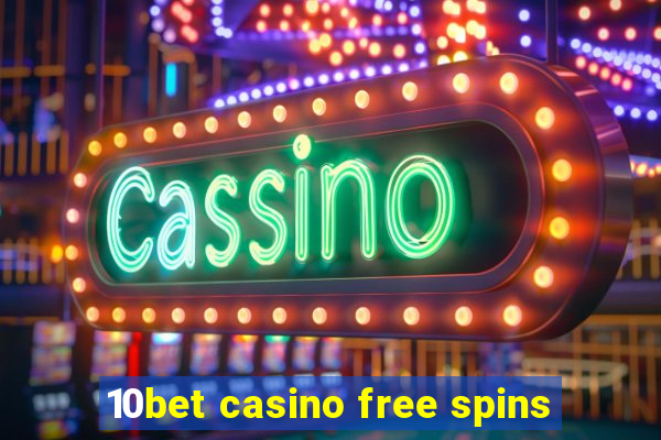 10bet casino free spins