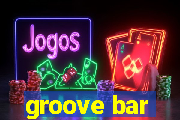 groove bar