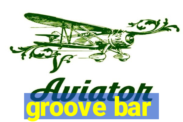 groove bar