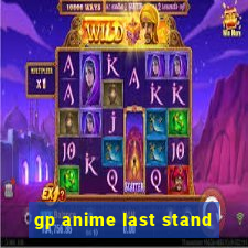 gp anime last stand