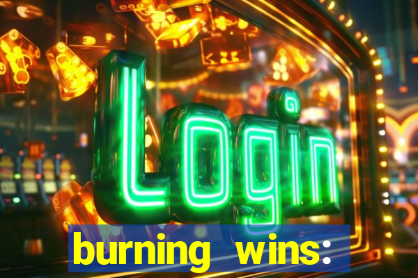 burning wins: classic 5 lines slot recension