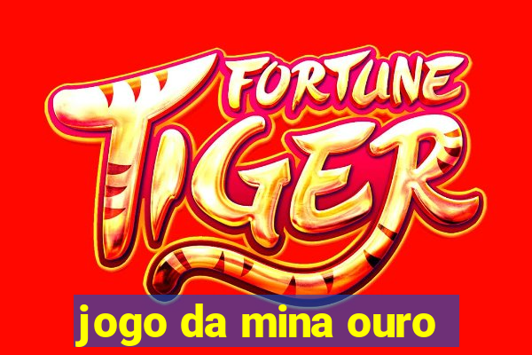 jogo da mina ouro