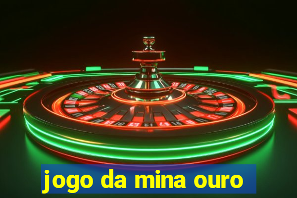 jogo da mina ouro