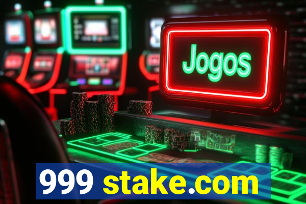 999 stake.com