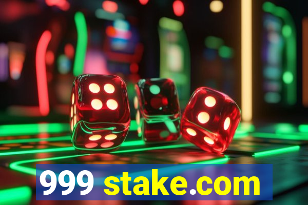 999 stake.com