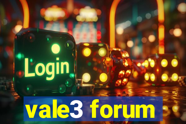 vale3 forum