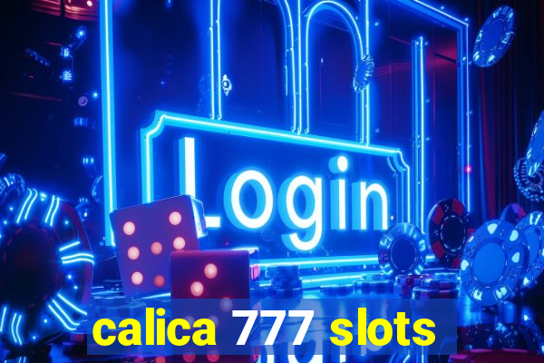 calica 777 slots