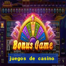 juegos de casino dinero real