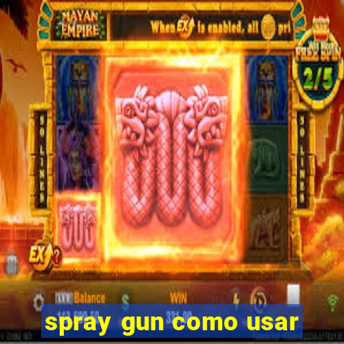 spray gun como usar