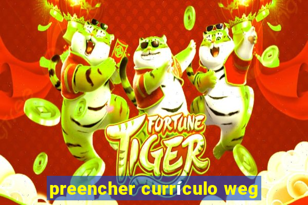 preencher currículo weg