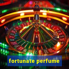 fortunate perfume