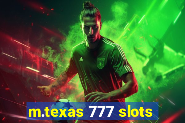 m.texas 777 slots