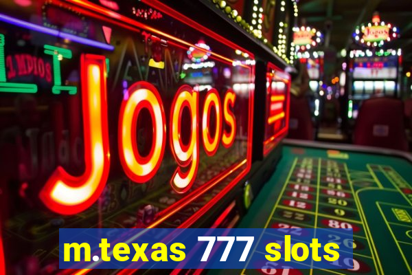 m.texas 777 slots