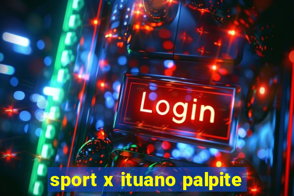 sport x ituano palpite