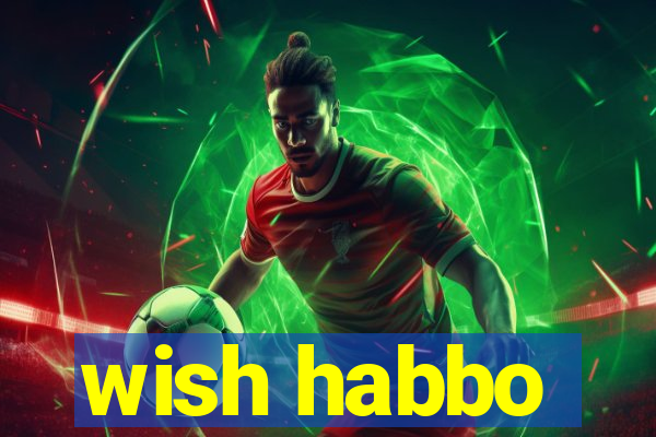 wish habbo