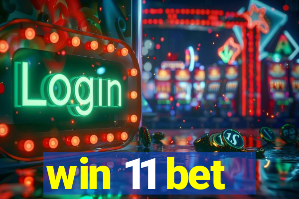 win 11 bet