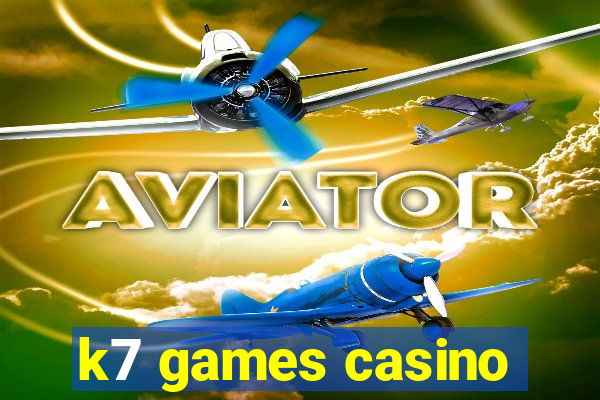 k7 games casino