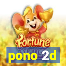 pono 2d