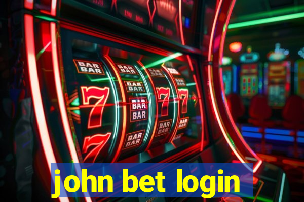 john bet login