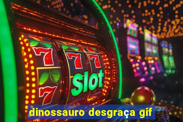 dinossauro desgraça gif