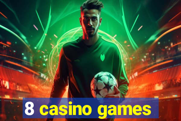 8 casino games