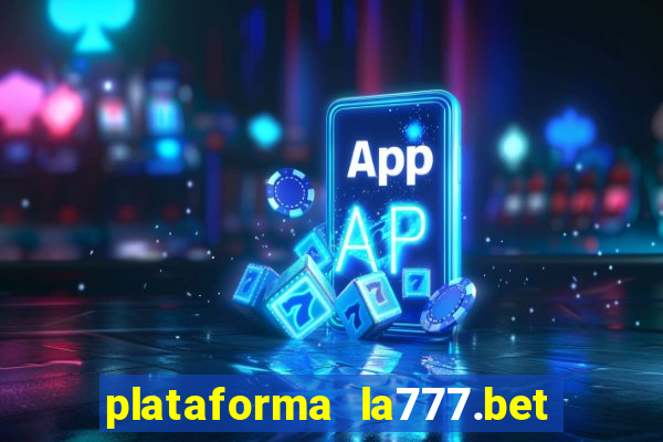 plataforma la777.bet é confiável