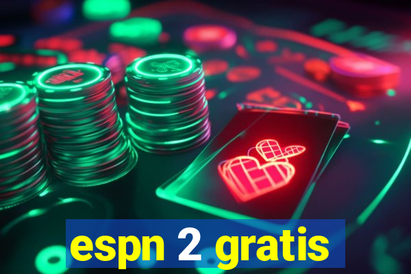 espn 2 gratis