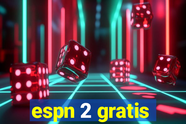 espn 2 gratis