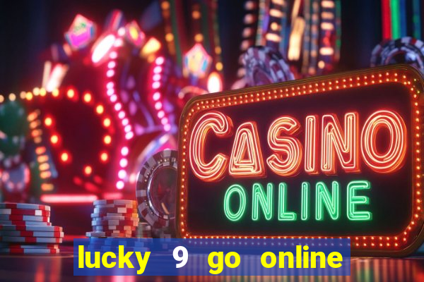 lucky 9 go online games gcash