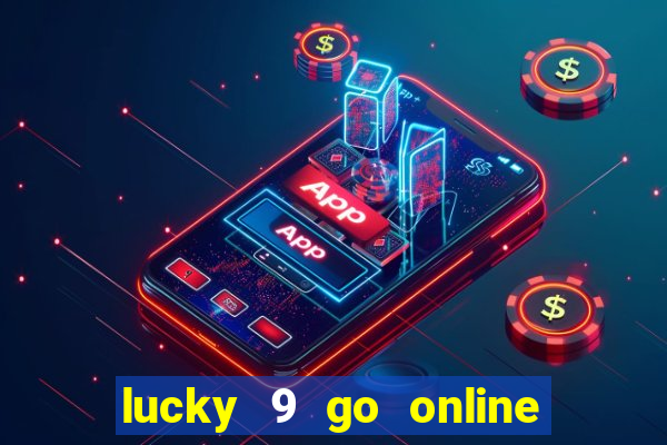 lucky 9 go online games gcash