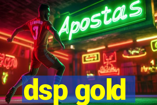 dsp gold