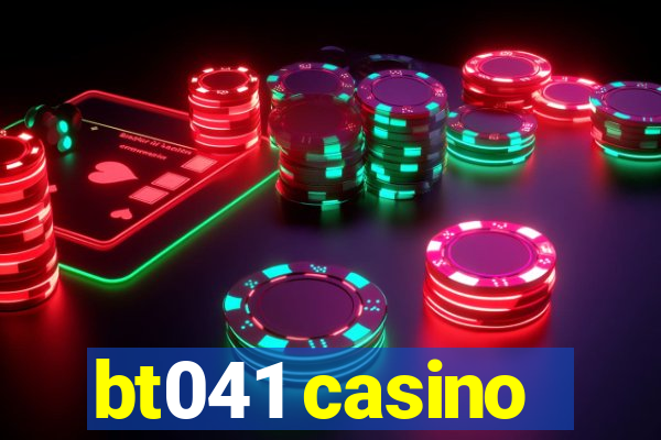 bt041 casino