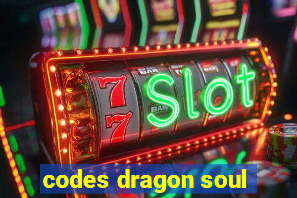 codes dragon soul