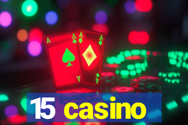 15 casino