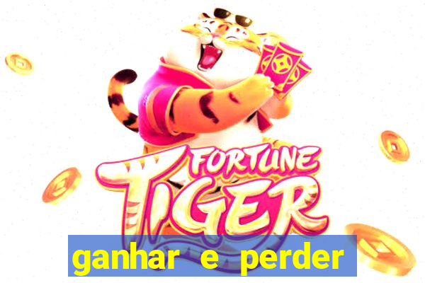 ganhar e perder faz parte do jogo frases