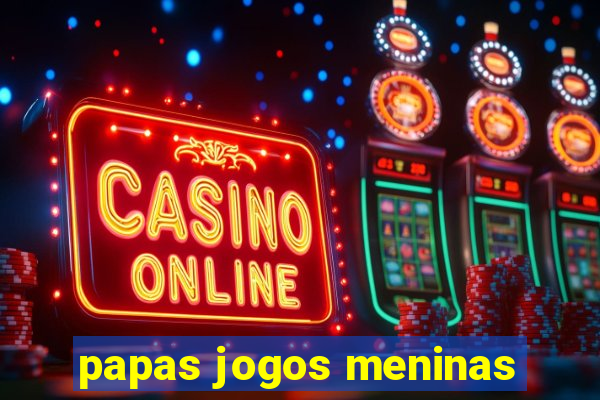 papas jogos meninas