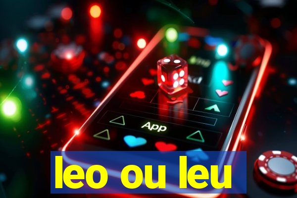 leo ou leu