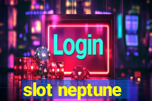 slot neptune