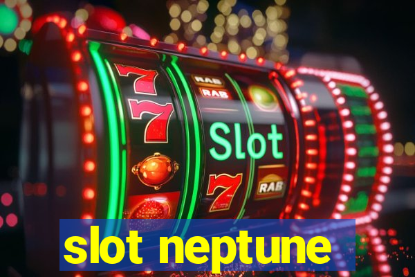 slot neptune