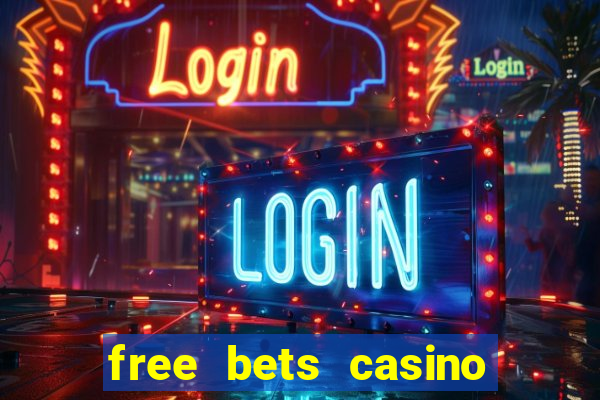 free bets casino no deposit