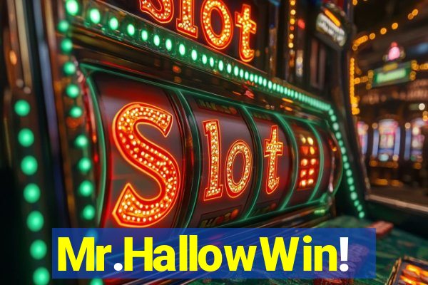 Mr.HallowWin!