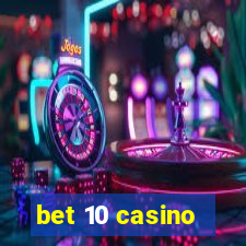 bet 10 casino