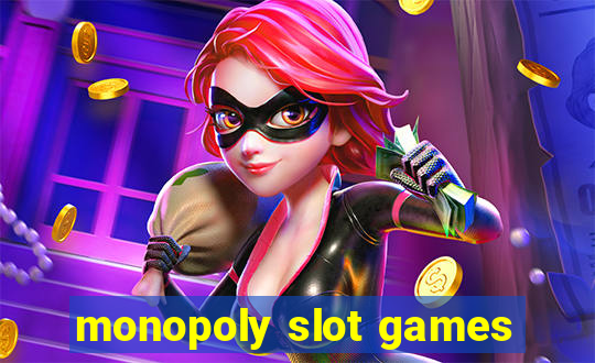 monopoly slot games