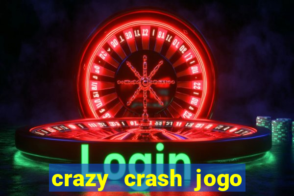 crazy crash jogo de cassino