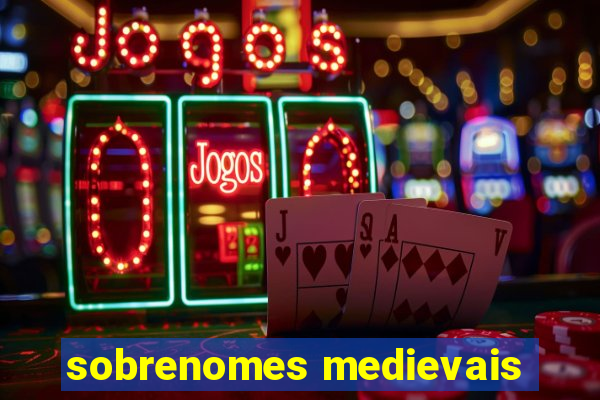 sobrenomes medievais