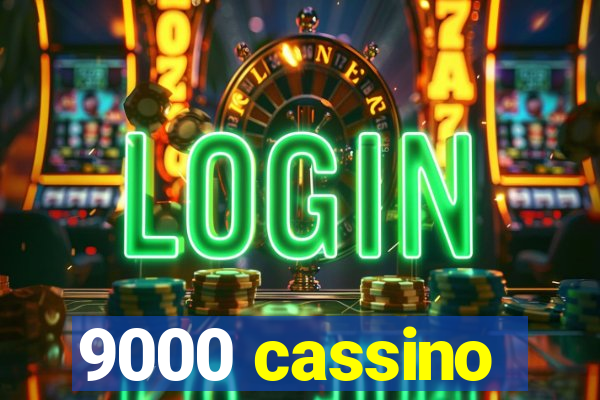 9000 cassino