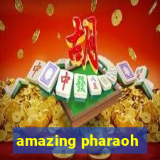 amazing pharaoh