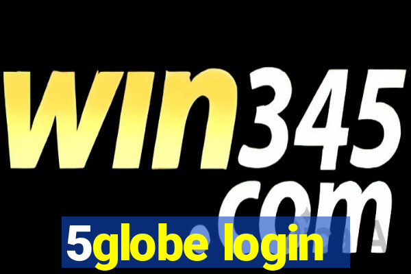 5globe login